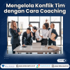 mengatasi Mengelola Konflik Tim dengan cara coaching